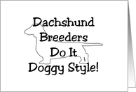 All Occasion Card - Dachshund Breeders Do It Doggy Style! card
