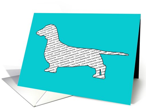 All Occasion - I Love Dachshunds card (801562)