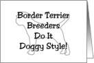 All Occasion - Border Terrier Breeders Do It Doggy Style! card