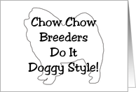 All Occasion - Chow Chow Breeders Do It Doggy Style! card