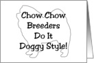 All Occasion - Chow Chow Breeders Do It Doggy Style! card