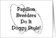 All Occasion - Papillon Breeders Do It Doggy Style! card