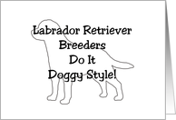 All Occasion - Labrador Retriever Breeders Do It Doggy Style! card