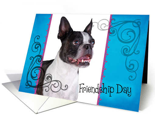 Friendship Day card featuring a Boston Terrier card (833948)