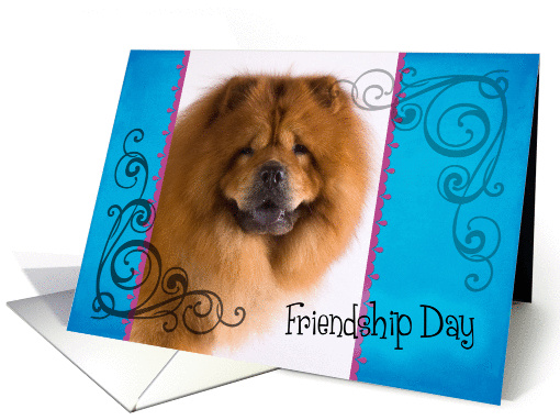 Friendship Day card featuring a Chow Chow card (833968)
