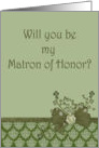 Be my Matron of Honor light green card