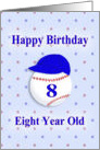 Happy Birthday Eight Year Old, Baseball with Blue Cap card