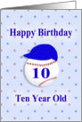 Happy Birthday Ten Year Old, Baseball with Blue Cap card