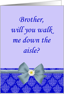 Brother walk me down the aisle, blue with bow and daisy card