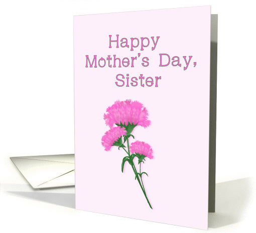 Happy Mothers Day Sister, Pink Carnations card (1083106)