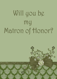 Be my Matron of...