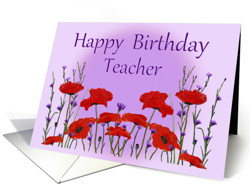 Birthday for Teacher, Red Poppies and Purple Bachelor Buttons card