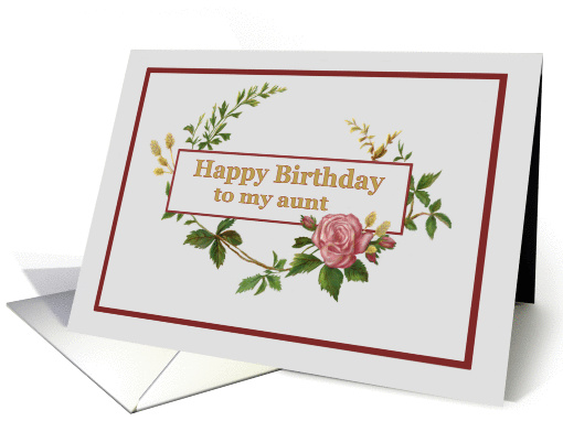 Happy Birthday Aunt, with Vintage Pink Rose card (1376140)