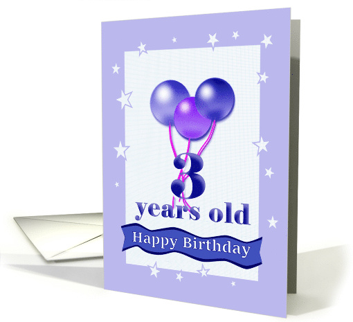 Happy Birthday, Three Year Old with Balloons and Ribbon Banner card