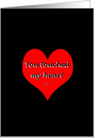 You touched my heart! card