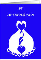 Be my bridesmaid!