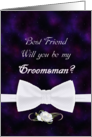 Best Friend, Be My Groomsman Elegant White Bow Tie card