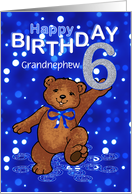 6th Birthday Dancing Teddy Bear for Grandnephew card