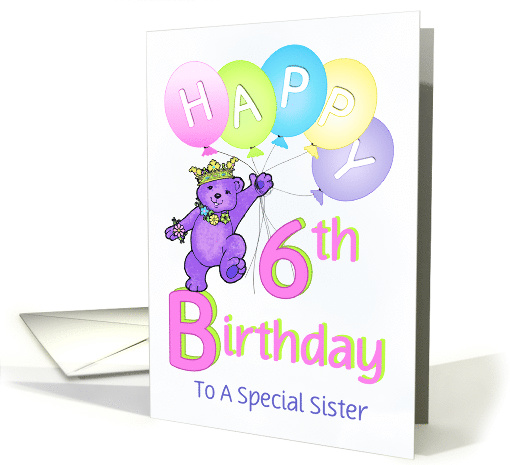 Sister 6th Birthday Teddy Bear Princess card (1127554)