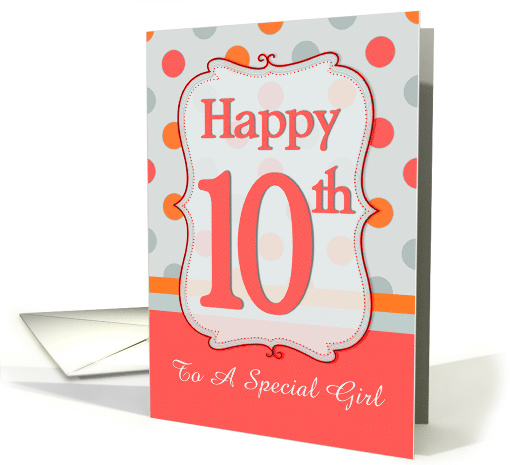 10th Birthday Polka dots for Girl, Custom Text card (1208920)