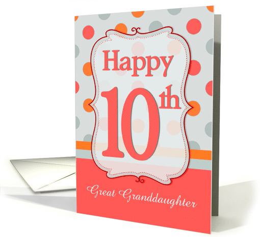 Great Granddaughter 10th Birthday Polka dots card (1214518)