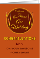 Congratulations on Gas Metal Arc Welding Certification Achievement card