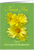 Thank You To Awesome Orthodontist Yellow Daisies card