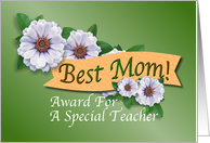Best Mom Award For Teacher on Mother’s Day card