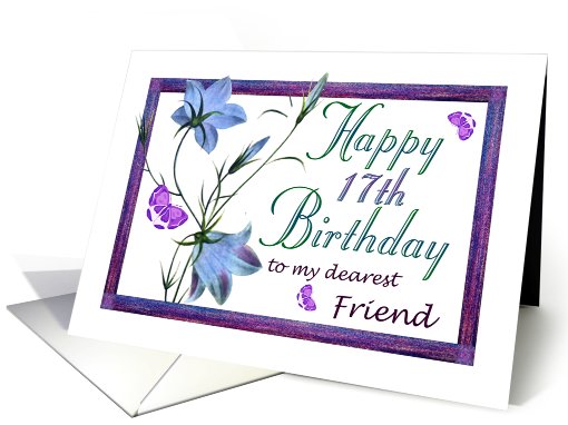 17th Birthday Friend, Bluebell Flowers and Butterflies card (631505)