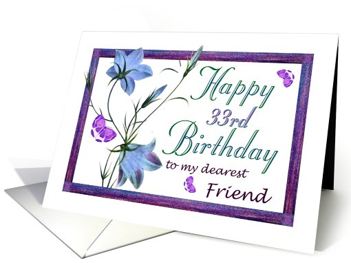 33rd Birthday Friend, Bluebell Flowers and Butterflies card (632257)