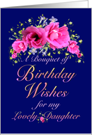 Daughter Birthday Bouquet of Flowers and Wishes card