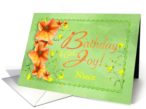 Niece 40th Birthday Joy Flowers and Love card (649761)