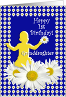 1st Birthday Granddaughter Joy of Living Daisies card