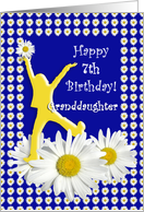 7th Birthday Granddaughter Joy of Living Daisies card