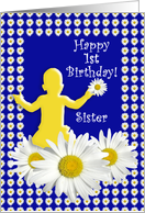 1st Birthday Sister Joy of Living Daisies card