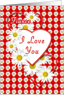 Fiance Love You White Daisies and Red Hearts Valentine card