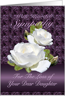 Loss of Daughter, Heartfelt Sympathy White Roses card