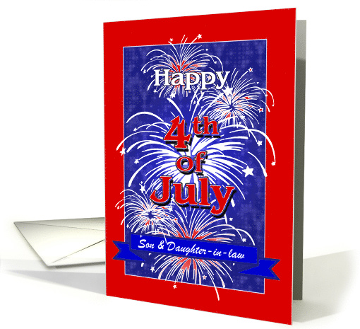 Son and Daughter-in-law - Happy 4th of July Fireworks card (818081)