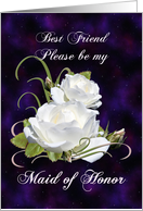 Best Friend, Be My Maid of Honor Elegant White Roses card