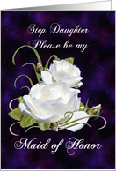 Step Daughter, Be My Maid of Honor Elegant White Roses card