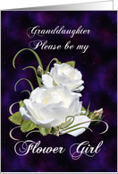 Granddaughter, Be My Flower Girl Elegant White Roses card