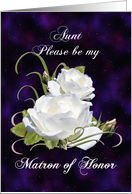 Aunt, Be Matron of Honor Elegant White Roses card