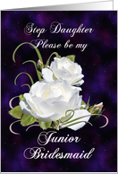 Step Daughter, Be My Junior Bridesmaid Elegant White Roses card