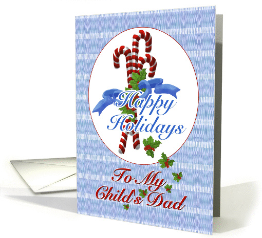 Happy Holidays Candy Canes For My Child's Dad card (998273)