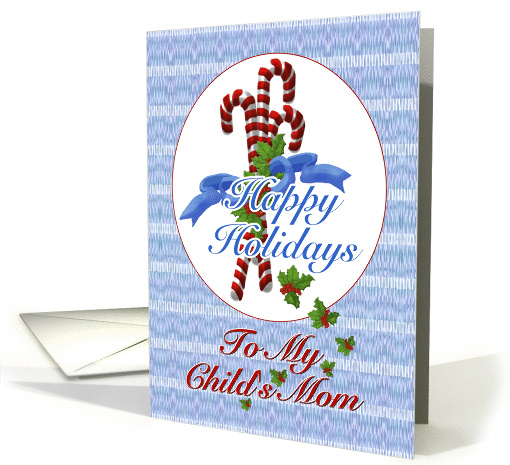 Happy Holidays Candy Canes For My Child's Mom card (998279)