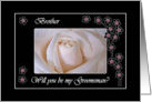 Wedding Groomsman Invitation for Brother, White Rose and Blossoms card