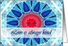 Love is always Kind, Blue Aqua and Red Mandala card