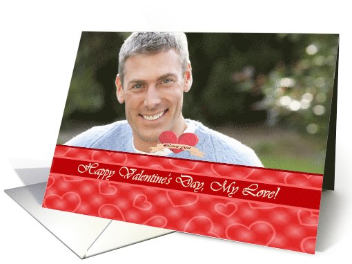 Valentine's Day for My Love, Heart and Love You card (1017839)