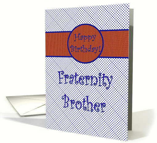 Happy Birthday for Fraternity Brother, Blue with Orange card (1026581)