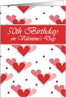 50th Birthday on Valentine’s Day, Three Red Pink and Rose Hearts card